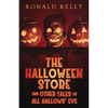 The Halloween Store and Other Tales of All Hallows' Eve - Paperback