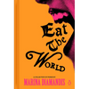 Eat the World: A Collection of Poems - Hardcover