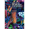 What Is Life and How Might It Be Sustained?: Reflections in a Pandemic - Paperback