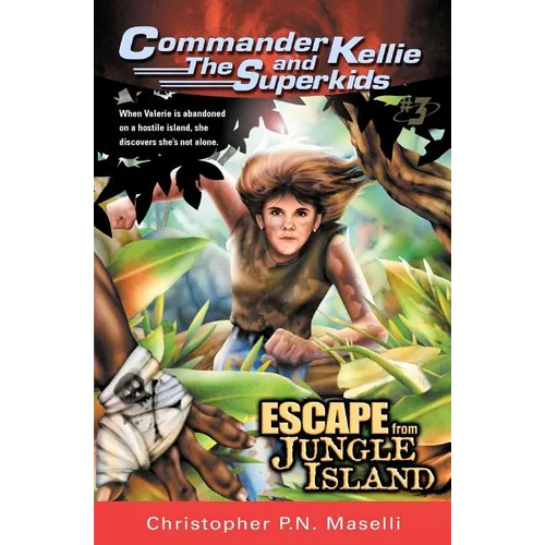 (Commander Kellie and the Superkids' Adventures #3) Escape from Jungle Island - Paperback