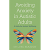 Avoiding Anxiety in Autistic Adults - Paperback