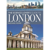 The Science Lover's Guide to London - Paperback