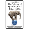 The Science of Accelerated Learning: Advanced Strategies for Quicker Comprehension, Greater Retention, and Systematic Expertise - Paperback