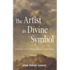 The Artist as Divine Symbol: Chesterton's Theological Aesthetic - Hardcover