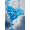 A Heart Worth Entering Heaven: Not Perfect but Faithful - Paperback