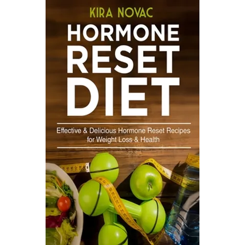 Hormone Reset Diet: Effective & Delicious Hormone Reset Recipes for Weight Loss & Health - Hardcover