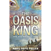 The Oasis King: The Oasis Chronicles - Paperback