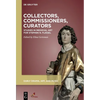 Collectors, Commissioners, Curators: Studies in Medieval Art Inspired by Stephen Fliegel - Hardcover
