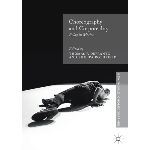 Choreography and Corporeality: Relay in Motion - Paperback