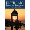 Elder Care: Precious Presence - Paperback