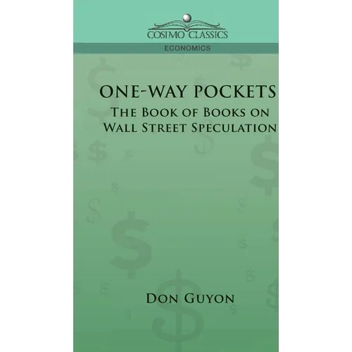 One-Way Pockets: The Book of Books on Wall Street Speculation - Hardcover