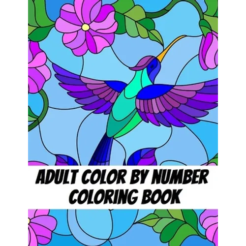 Adult Color by Number Coloring Book: Large Print Butterflies, Flowers, Birds and Pretty Patterns - Paperback