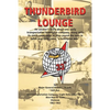 Thunderbird Lounge: An Aviator's Story About One Early Transportation Helicopter Company, Along with Its Sister Companies as They Paved th - Paperback