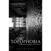 Topophobia: A Phenomenology of Anxiety - Paperback
