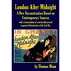 London After Midnight: A New Reconstruction Based on Contemporary Sources - Paperback