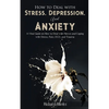 How to Deal With Stress, Depression, and Anxiety: A Vital Guide on How to Deal with Nerves and Coping with Stress, Pain, OCD and Trauma - Paperback