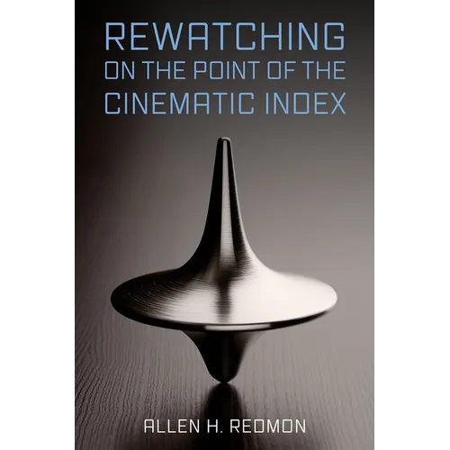 Rewatching on the Point of the Cinematic Index - Hardcover