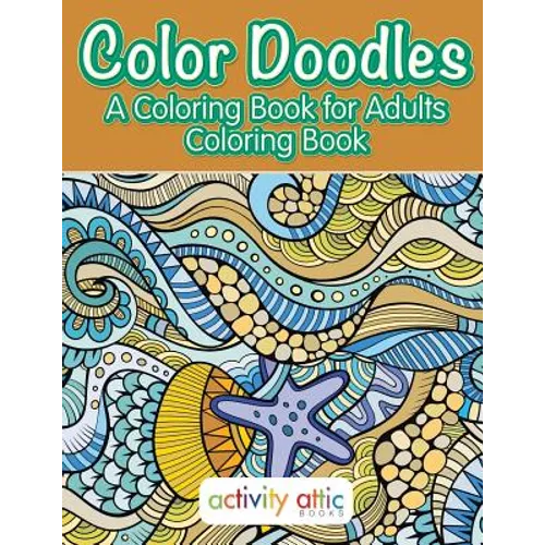 Color Doodles, a Coloring Book For Adults Coloring Book - Paperback