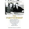 Partnership: George Marshall, Henry Stimson, and the Extraordinary Collaboration That Won World War II - Hardcover