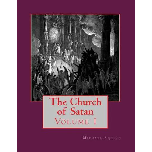 The Church of Satan I: Volume I - Text and Plates - Paperback