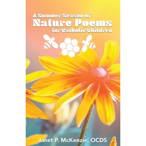 A Summer Season of Nature Poems for Catholic Children - Paperback