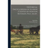 Historical Encyclopedia of Illinois /cedited by Newton Bateman, Paul Selby; and History of Grundy County (historical and Biographical) by Special Auth - Paperback