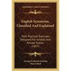 English Synonyms, Classified And Explained: With Practical Exercises, Designed For Schools And Private Tuition (1857) - Paperback