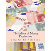 The Ethics of Money Production (Large Print Edition) - Paperback