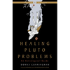 Healing Pluto Problems: An Astrological Guide - Paperback