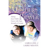 Two Mothers One Prayer: Facing Your Child's Cancer with Hope, Strength, and Courage - Paperback