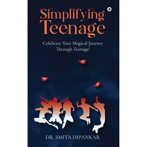 Simplifying Teenage: Celebrate your magical journey through teenage! - Paperback