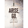 Arise, Go.: Take Your Place in the Spiritual Battle - Paperback