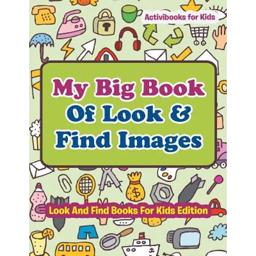 My Big Book Of Look & Find Images - Look And Find Books For Kids Edition - Paperback