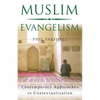 Muslim Evangelism: Contemporary Approaches to Contextualization - Paperback