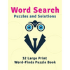 Word Search Puzzles and Solutions: 32 Large Print Word-Finds Puzzle Book - Paperback