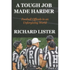 A Tough Job Made Harder: Football Officials in an Unforgiving World - Paperback