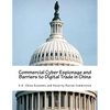 Commercial Cyber Espionage and Barriers to Digital Trade in China - Paperback