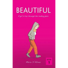 Beautiful: A girl's trip through the looking glass - Hardcover