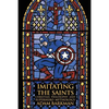 Imitating the Saints: Christian Philosophy and Superhero Mythology - Paperback