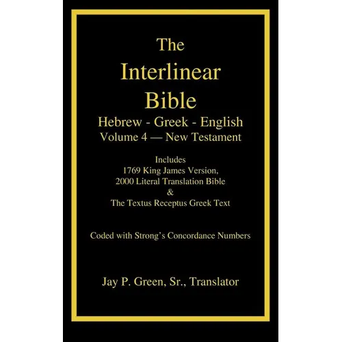 Interlinear Hebrew-Greek-English Bible, New Testament, Volume 4 of 4 Volume Set, Case Laminate Edition - Hardcover