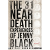 The 31 Near Death Experiences of Jenny Black: A Metaphysical Mystery - Paperback