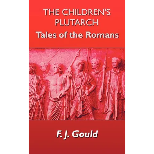 The Children's Plutarch: Tales of the Romans - Hardcover