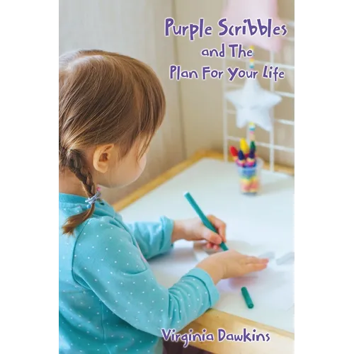 Purple Scribbles and The Plan For Your Life - Paperback