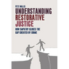 Understanding Restorative Justice: How Empathy Can Close the Gap Created by Crime - Paperback
