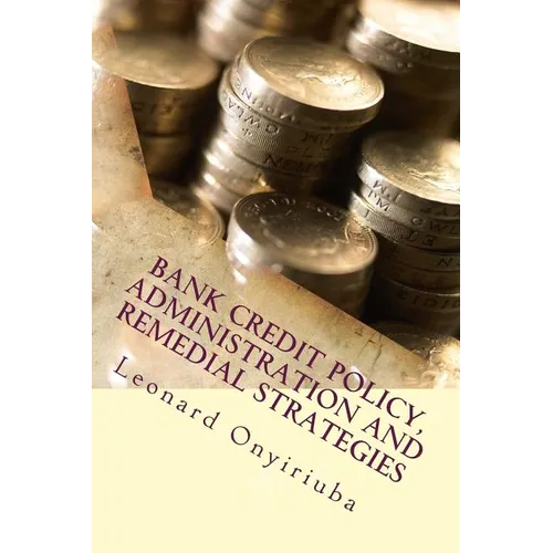 Bank Credit Policy, Administration and Remedial Strategies - Paperback