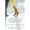 Kiss Me Like You Mean It: Solomon's Crazy in Love How-To Manual - Paperback