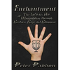Enchantment: The Witches' Art of Manipulation by Gesture, Gaze and Glamour - Paperback
