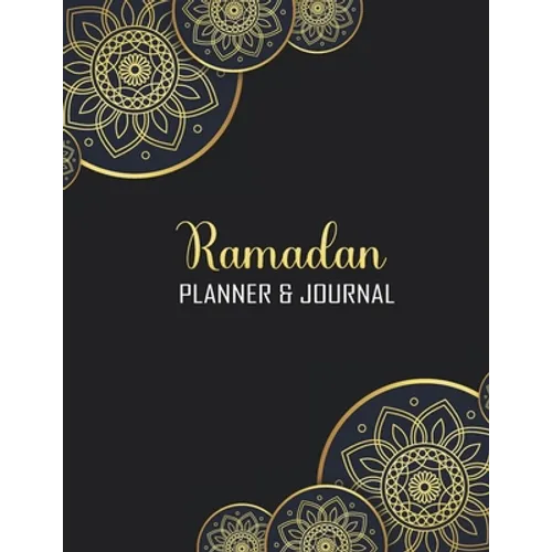 Ramadan Planner & Journal: 30 Days Awesome Muslim Ramadan Planner and Journal With Quran Reading, Meal Tracking, Prayer Tracking, Good Deeds Trac - Paperback
