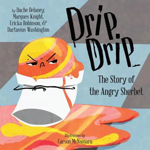 Drip, Drip: The Story of the Angry Sherbet - Paperback