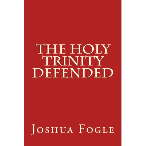 The Holy Trinity Defended - Paperback